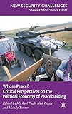 Whose peace? : critical perspectives on the political economy of peacebuilding