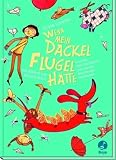 Wenn mein Dackel Fl�gel h�tte