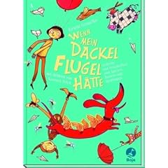 Wenn mein Dackel Fl�gel h�tte