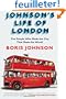 Johnson's Life of London: The People Who Made the City that Made the World