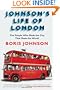 Johnson's Life of London: The People Who Made the City That Made the World
