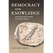 Democracy and Knowledge: Innovation and Learning in Classical Athens ~ Josiah Ober