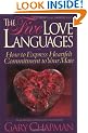 The Five Love Languages: How to Express Heartfelt Commitment to Your Mate (Relationships)