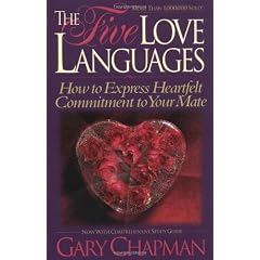 Five Love Languages: How to Express Heartfelt Commitment to Your Mate