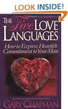 The Five Love Languages: How to Express Heartfelt Commitment to Your Mate (Relationships)