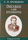Discursos A MIS Estudiantes (Spanish Edition)