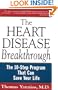 The Heart Disease Breakthrough: The 10-Step Program That Can Save Your Life