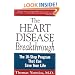 The Heart Disease Breakthrough: The 10-Step Program That Can Save Your Life