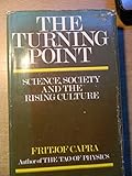 The turning point : science, society, and the rising culture