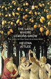 The land where lemons grow : the story of Italy and its citrus fruit