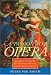 Books : A Passion for Opera: Learning to Love It: The Greatest Masters, Their Greatest Music