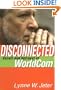 Disconnected: Deceit and Betrayal at WorldCom