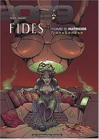 Transgenese Fides 2029 2034 Tome 5 Matricide Babelio