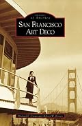 San Francisco Art Deco (Images of America)