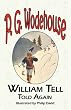William Tell Told Again - from the Manor Wodehouse Collection: A Selection from the Early Works of P. G. Wodehouse