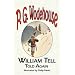William Tell Told Again - from the Manor Wodehouse Collection: A Selection from the Early Works of P. G. Wodehouse