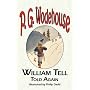 William Tell Told Again - from the Manor Wodehouse Collection: A Selection from the Early Works of P. G. Wodehouse