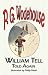 William Tell Told Again - from the Manor Wodehouse Collection: A Selection from the Early Works of P. G. Wodehouse