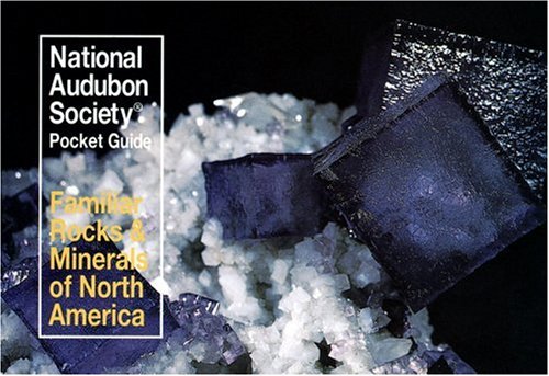 National Audubon Society Pocket Guide to Familiar Rocks and Minerals (Audubon Society Pocket Guides)
