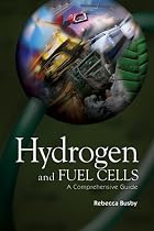 Hydrogen and Fuel Cells: A Comprehensive Guide