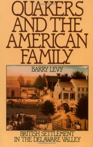 Quakers and the American Family: British Settlement in the Delaware Valley