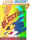 Blast Off! Rockets, Robots, Ray Guns, and Rarities from the Golden Age of Space Toys