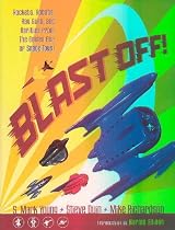 Blast Off! Rockets, Robots, Ray Guns, and Rarities from the Golden Age of Space Toys