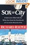 Sox and the City: A Fan's Love Affair with the White Sox from the Heartbreak of '67 to the Wizards of Oz