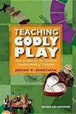 Teaching Godly Play: How to Mentor the Spiritual Development of Children