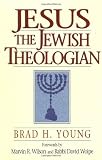 Cover of Jesus the Jewish Theologian by Brad H Young 1565630602