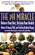 The pH Miracle: Balance Your Diet, Reclaim Your Health