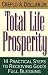 Total Life Prosperity 14 Practical Steps To Receiving God's Full Blessing