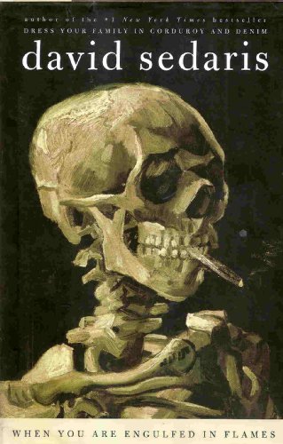 When You Are Engulfed In Flames by David Sedaris