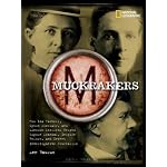 Muckrakers: How Ida Tarbell, Upton Sinclair, and Lincoln Steffens Helped Expose Scandal, Inspire Reform, and Invent Investigative Journalism book cover