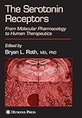 The Serotonin Receptors:From Molecular Pharmacology to Human Therapeutics (The Receptors)