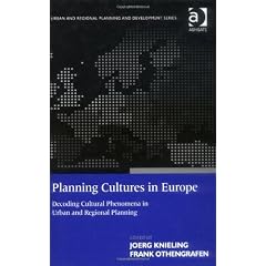 Planning Cultures in Europe: Decoding Cultural Phenomena in Urban and Regional Planning