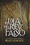 El Dia Del Rey Falso/ The Day of the False King