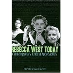 Rebecca West Today: Contemporary Critical Approaches book cover
