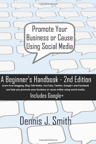 Textbook - Promote Your Business or Cause Using Social Media: A Beginner's Handbook - 2nd Edition (Volume 2)
