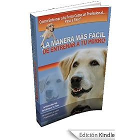 La Manera M�s F�cil de Entrenar a tu Perro