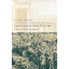Imagining the Future: Science and American Democracy (New Atlantis Books)