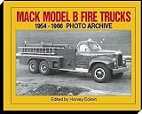 Mack Model B Fire Trucks 1954 Through 1966: Photo Archive (Photo Archive Series)