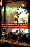 Revue Editions Autrement  / Voyages en gastronomies : L'invention des capitales et des régions gourmandes