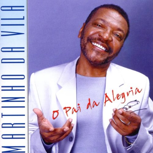 Martinho Da Vila - O Pai Da Alegria - Zortam Music