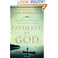 Fathered by God – John Eldredge