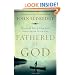 Fathered by God: Learning What Your Dad Could Never Teach You