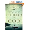 Fathered by God: Learning What Your Dad Could Never Teach You