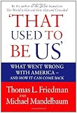 That Used To Be Us: What Went Wrong with America - and How It Can Come Back