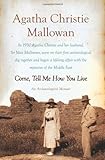 Come, Tell Me How You Live: An Archaeological Memoir