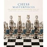 Chess Masterpieces: One Thousand Years of Extraordinary Chess Sets